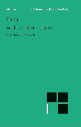 Imagen de archivo de Seele, Geist, Eines: Enneade IV 8, V 4, V 1, V 6 und V 3 : griechisch-deutsch (Philosophische Bibliothek) (German Edition) a la venta por Friends Of Bridgeport Public Library