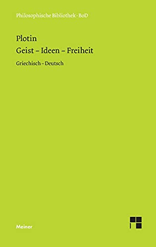 Beispielbild fr Geist. Ideen. Freiheit: Enneade V 9 und VI 8: Zweisprachige Ausgabe. Grichisch / Deutsch. zum Verkauf von medimops