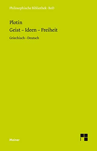 Geist - Ideen - Freiheit: Enneade V 9 und VI 8 (German and Ancient Greek Edition) - Plotin