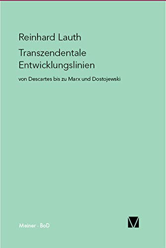 Transzendentale Entwicklungslinien von Descartes bis zu Marx und Dostojewski. - Lauth, Reinhard.
