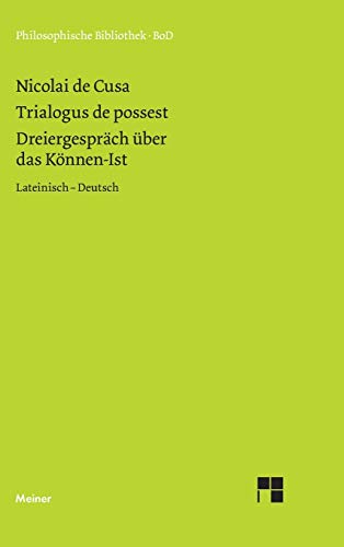 Schriften in deutscher Übersetzung / Dreiergespräch über das Können-Ist (Trialogus de possest) - Nikolaus Von Kues