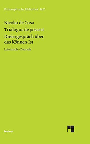 Schriften in deutscher Ãœbersetzung / DreiergesprÃ¤ch Ã¼ber das KÃ¶nnen-Ist (Trialogus de possest) (German Edition) (9783787309436) by Nikolaus Von Kues