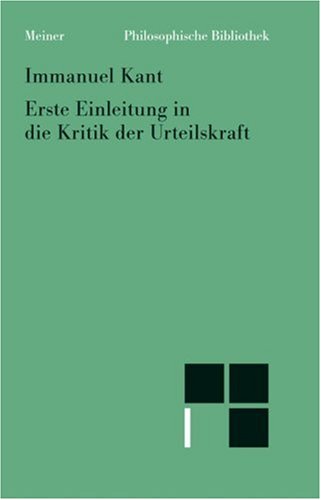 Erste Einleitung in die Kritik der Urteilskraft. Immanuel Kant. Nach d. Hs. hrsg. von Gerhard Lehmann / Philosophische Bibliothek ; Bd. 39b - Kant, Immanuel und Gerhard (Herausgeber) Lehmann