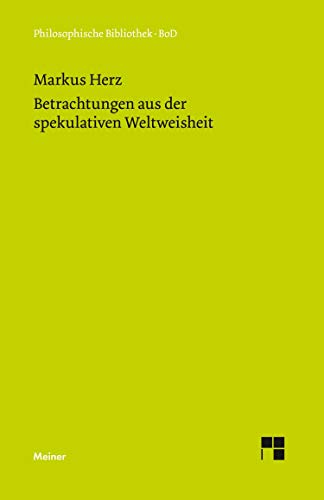 Imagen de archivo de Philosophische Bibliothek, Bd.424, Betrachtungen aus der spekulativen Weltweisheit. a la venta por ABC Versand e.K.