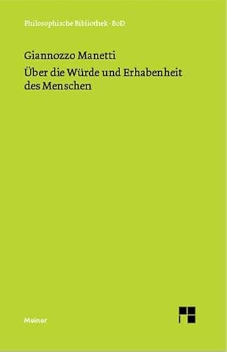 Über die Würde und Erhabenheit des Menschen - Giannozo Manetti