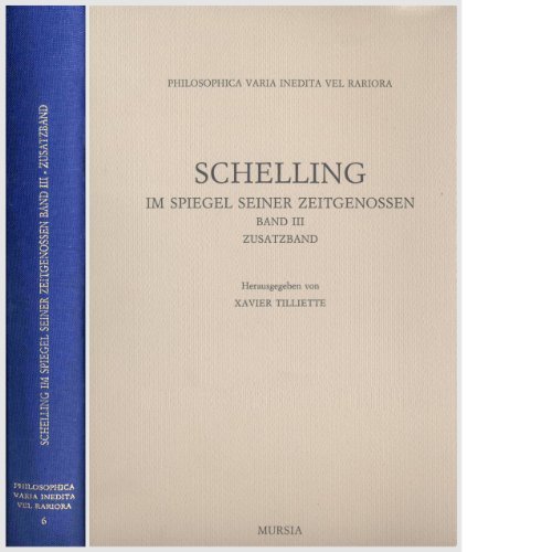 Schelling im Spiegel seiner Zeitgenossen, Band III: Zusatzband - Philosophica Varia Inedita Vel Rariora VI - Xavier Tilliette, Friedrich W. J. Ritter von Schelling