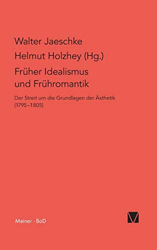 9783787309948: Frher Idealismus und Frhromantik: Der Streit um die Grundlagen der sthetik (1795-1805)
