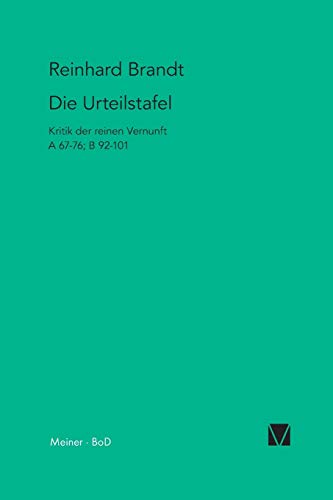 9783787310159: Die Urteilstafel: Kritik der reinen Vernunft A 67-76;B 92-101