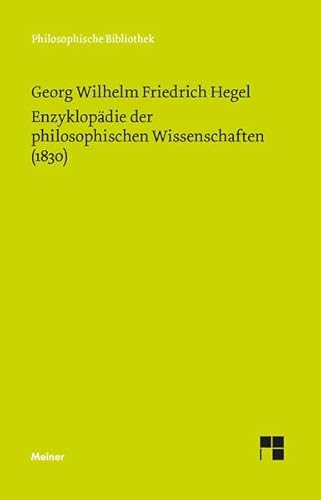 Beispielbild fr Philosophische Bibliothek, Bd.33, Enzyklopdie der philosophischen Wissenschaften im Grundrisse (1830). zum Verkauf von medimops