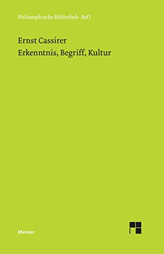 Erkenntnis, Begriff, Kultur. Hrsg., eingeleitet sowie mit Anm. und Reg. vers. von Rainer A. Bast / Philosophische Bibliothek ; Bd. 456 - Cassirer, Ernst.
