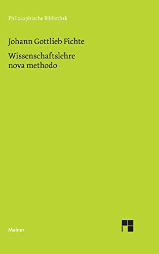 Wissenschaftslehre nova methodo : Kollegnachschrift 1798/99 - Johann Gottlieb Fichte