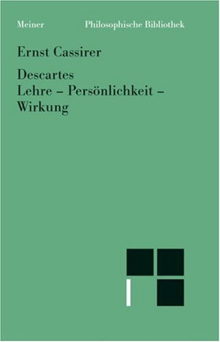 Descartes Lehre - Persönlichkeit - Wirkung - Cassirer, Ernst (Hrsg.)