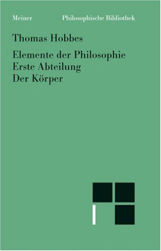 9783787312313: Elemente der Philosophie. Erste Abteilung: Der Krper. (Elementa Philosophica I)