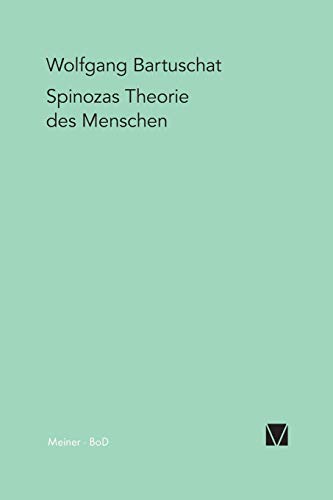 Spinozas Theorie des Menschen (German Edition) - Bartuschat, Wolfgang