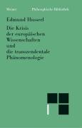 Die Krisis der europäischen Wissenschaften und die transzendentale Phänomenologie: Eine Einleitung in die phänomenologische Philosophie - Edmund Husserl