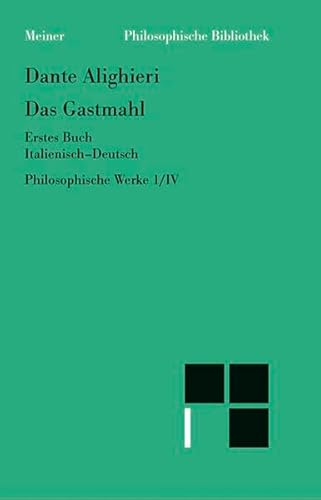 Philosophische Werke 4,1: Das Gastmahl, Erstes Buch. Italienisch-Deutsch. Ãœbersetzt von Thomas Ricklin, eingeleitet und kommentiert von Francis Cheneval (9783787312986) by Alighieri, Dante; Ricklin, Thomas; Cheneval, Francis