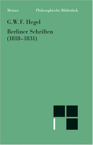 Stock image for Berliner Schriften (1818-1831) / Voran Gehen Heidelberger Schriften (Philosophische Bibliothek Band 504) for sale by Mnemosyne