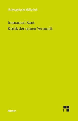 Kritik der reinen Vernunft (Philosophische Bibliothek) (German Edition) - Kant, Immanuel