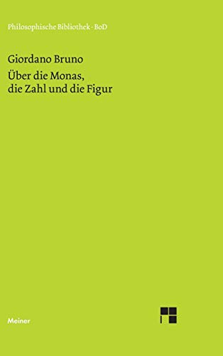 Ãœber die Monas, die Zahl und die Figur (German Edition) (9783787313303) by Bruno, Giordano