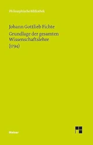 Beispielbild fr Philosophische Bibliothek, Bd.246, Grundlage der gesamten Wissenschaftslehre, als Handschrift fr seine Zuhrer (1794). zum Verkauf von GF Books, Inc.