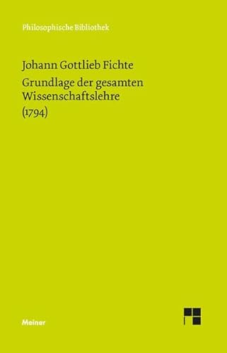 Philosophische Bibliothek, Bd.246, Grundlage der gesamten Wissenschaftslehre, als Handschrift fÃ¼r seine ZuhÃ¶rer (1794). (9783787313341) by Fichte, Johann Gottlieb; Medicus, Fritz; Jacobs, Wilhelm G.