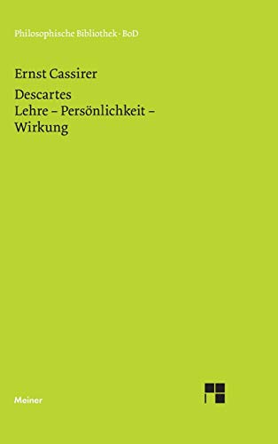 René Descartes: Lehre - Persönlichkeit - Wirkung (German Edition) - Cassirer, Ernst