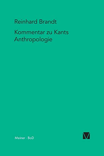 9783787313846: Kritischer Kommentar zu Kants "Anthropologie in pragmatischer Hinsicht" (1798): 10 (Kant-Forschungen)