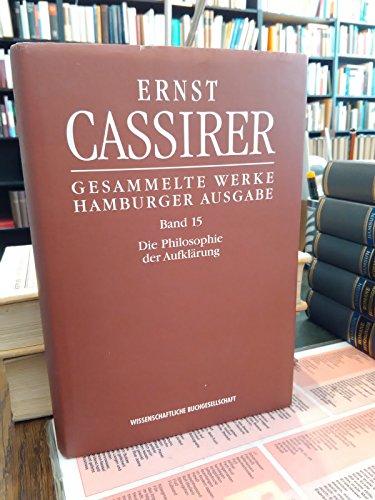 Stock image for Die Philosophie der Aufklrung. (= Gesammelte Werke, Hamburger Ausgabe, Band 15). Text und Anmerkungen bearbeitet von Claus Rosenkranz. for sale by Antiquariat Dr. Josef Anker