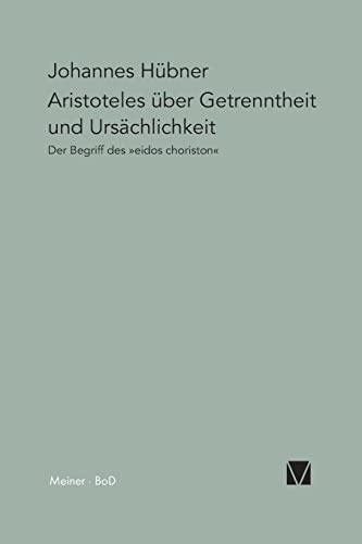 Aristoteles Ã¼ber Getrenntheit und UrsÃ¤chlichkeit (Paradeigmata) (German Edition) (9783787314416) by HÃ¼bner, Johannes