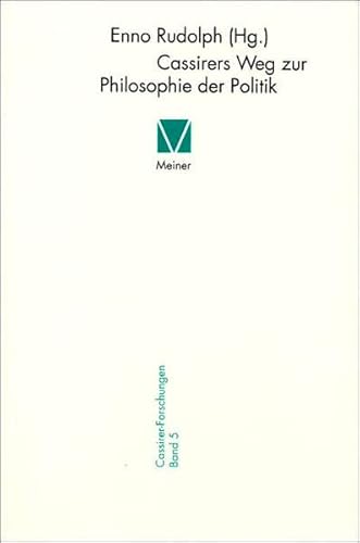 9783787314560: Cassirers Weg zur Philosophie der Politik (Cassirer-Forschungen)