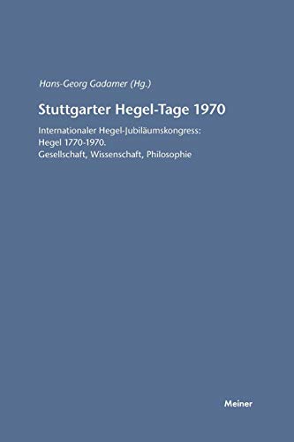 9783787315048: Stuttgarter Hegel-Tage: Internationaler Hegel-Jubilumskongress: Hegel 1770-1970. Gesellschaft, Wissenschaft, Philosophie: 11