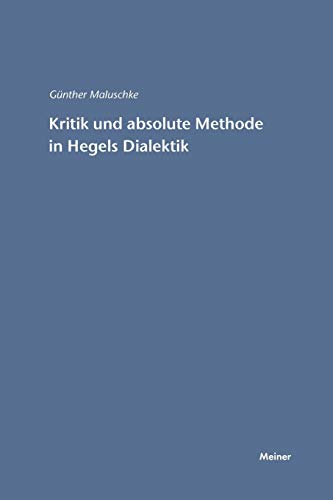 Stock image for Kritik und absolute Methode in Hegels Dialektik (German Edition) for sale by Lucky's Textbooks