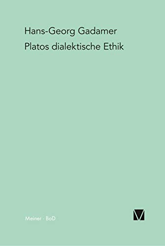 Platos dialektische Ethik : phänomenologische Interpretationen zum Philebos