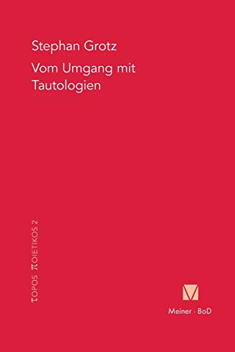 9783787315314: Vom Umgang mit Tautologien: Martin Heidegger und Roman Jakobson: 2 (Topos Poietikos)