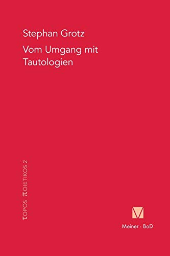 Stock image for Vom Umgang mit Tautologien (Topos Poietikos) (German Edition) for sale by Lucky's Textbooks