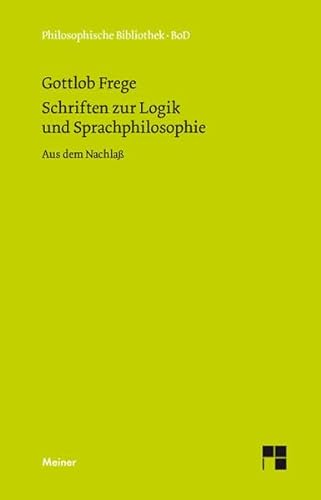 9783787315758: Frege, G: Schriften zur Logik und Sprachphilosophie