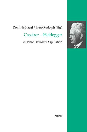 9783787315819: Cassirer - Heidegger: 70 Jahre Davoser Disputation
