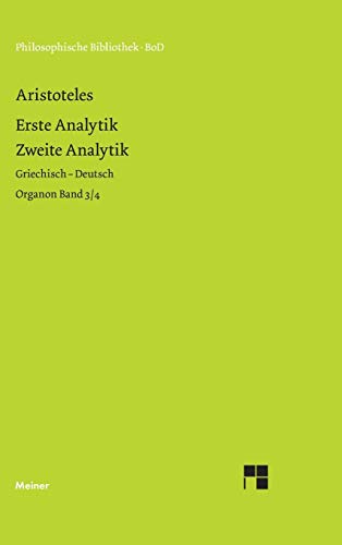 Organon / Organon. Band 3/4: Erste Analytik / Zweite Analytik (German Edition) (9783787315956) by Aristoteles