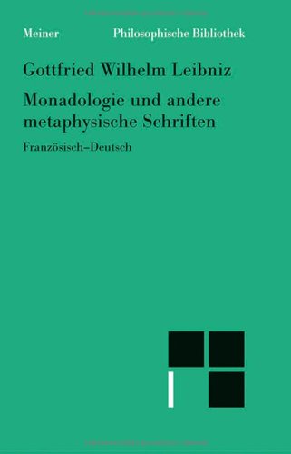 Monadologie und andere metaphysische Schriften - Discours de métaphysique - Französisch-deutsch - Leibniz, Gottfried Wilhelm und Ulrich Johannes Schneider