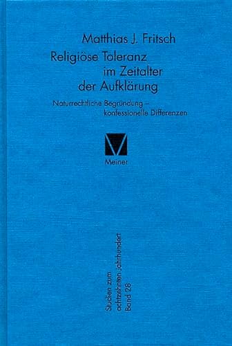 9783787316588: Religise Toleranz im Zeitalter der Aufklrung: Naturrechtliche Begrndung - konfessionelle Differenzen: 28