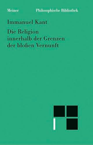 9783787316762: Die Religion Innerhalb Der Grenzen Der Blossen Vernunft