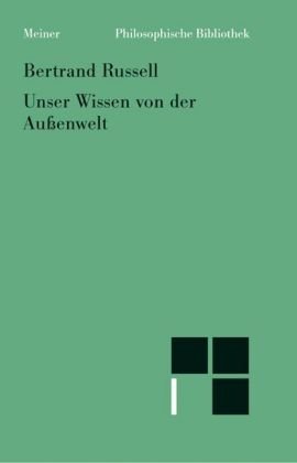 Unser Wissen von der Außenwelt - Bertrand Russell Walther Rothstock Michael Otte Bertrand Russell