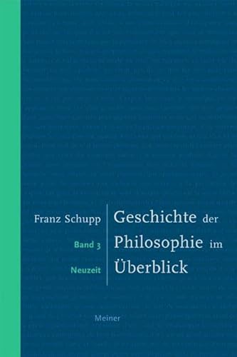 Geschichte der Philosophie im Überblick. Band 3. Neuzeit - Schupp, Franz