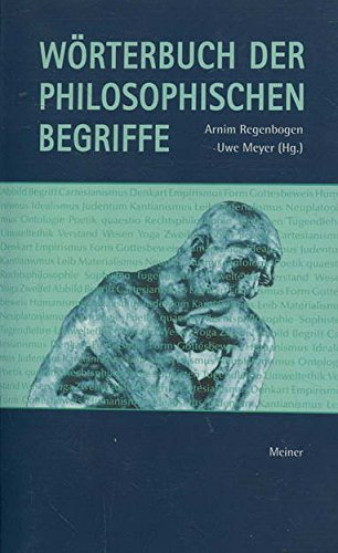 Wörterbuch der philosophischen Begriffe. Vollständig neu herausgegeben von Arnim Regenbogen und Uwe Meyer. - Unknown Author