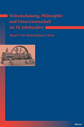 Stock image for Weltanschauung, Philosophie und Naturwissenschaft im 19. Jahrhundert: Der Materialismusstreit: Band 1 for sale by medimops