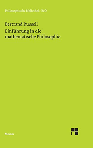 Einführung in die mathematische Philosophie. (=Philosophische Bibliothek ; Bd. 536).