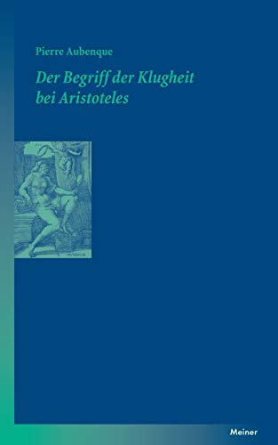 Beispielbild fr Der Begriff der Klugheit bei Aristoteles zum Verkauf von Versandantiquariat Dirk Buchholz