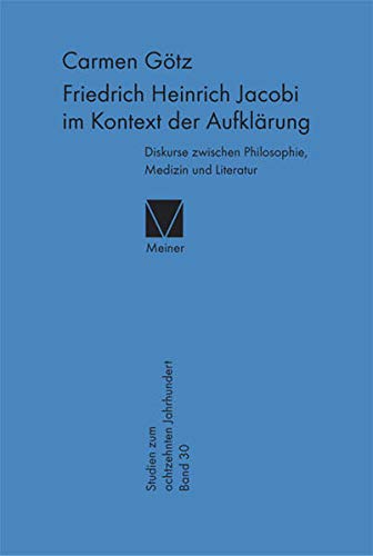 9783787318780: Friedrich Heinrich Jacobi im Kontext der Aufklrung: Diskurse zwischen Philosophie, Medizin und Literatur: 30