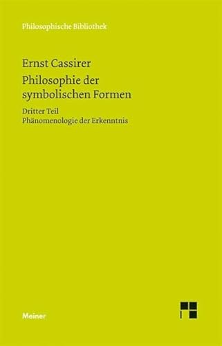 Stock image for Philosophie der symbolischen Formen: Dritter Teil - Ph�nomenologie der Erkenntnis for sale by Powell's Bookstores Chicago, ABAA