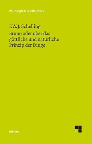 Bruno oder Ã¼ber das gÃ¶ttliche und natÃ¼rliche Prinzip der Dinge: Ein GesprÃ¤ch (9783787319619) by Schelling, Friedrich Wilhelm Joseph